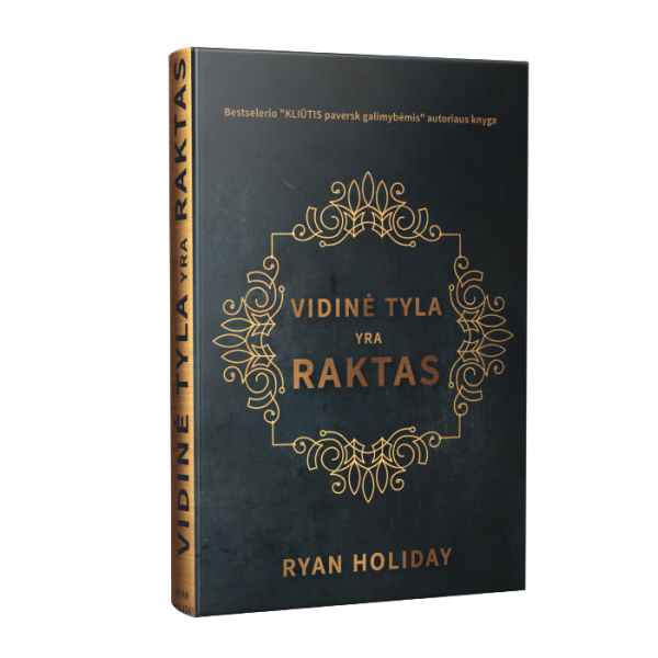 Vidinė Tyla Yra Raktas Ryan Holiday