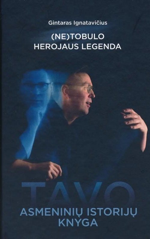 Netobulo Herojaus Legenda Tavo Asmeniniu Istoriju Knyga